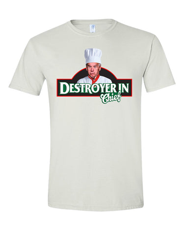 Destroyer-in-Chief T-shirts, sweatshirts, hoodies
